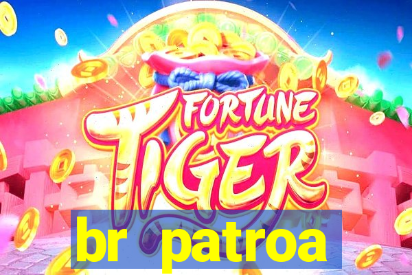 br patroa plataforma jogo online